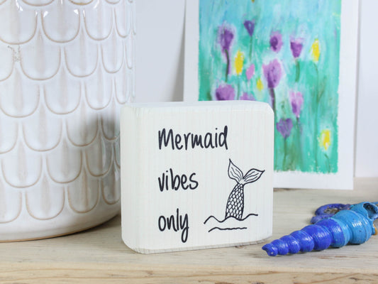 Small Wooden Sign - Mermaid vibes only