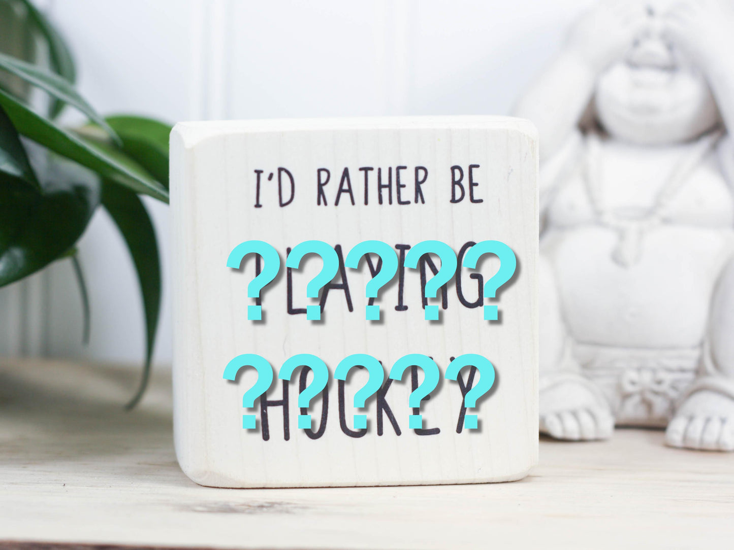 Small Custom Sign - I'd rather be...