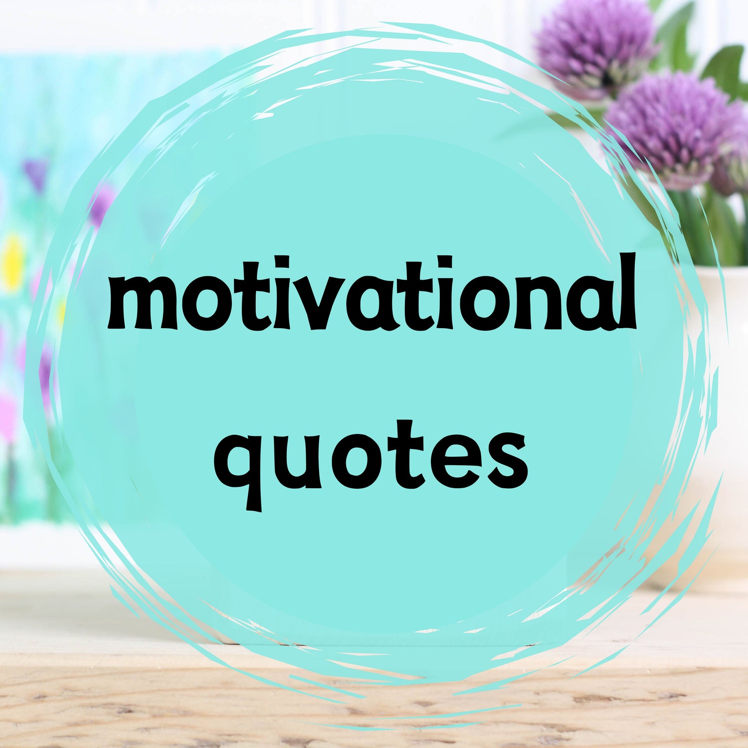 Motivational Quotes