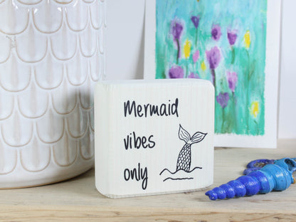 Small Wooden Sign - Mermaid vibes only
