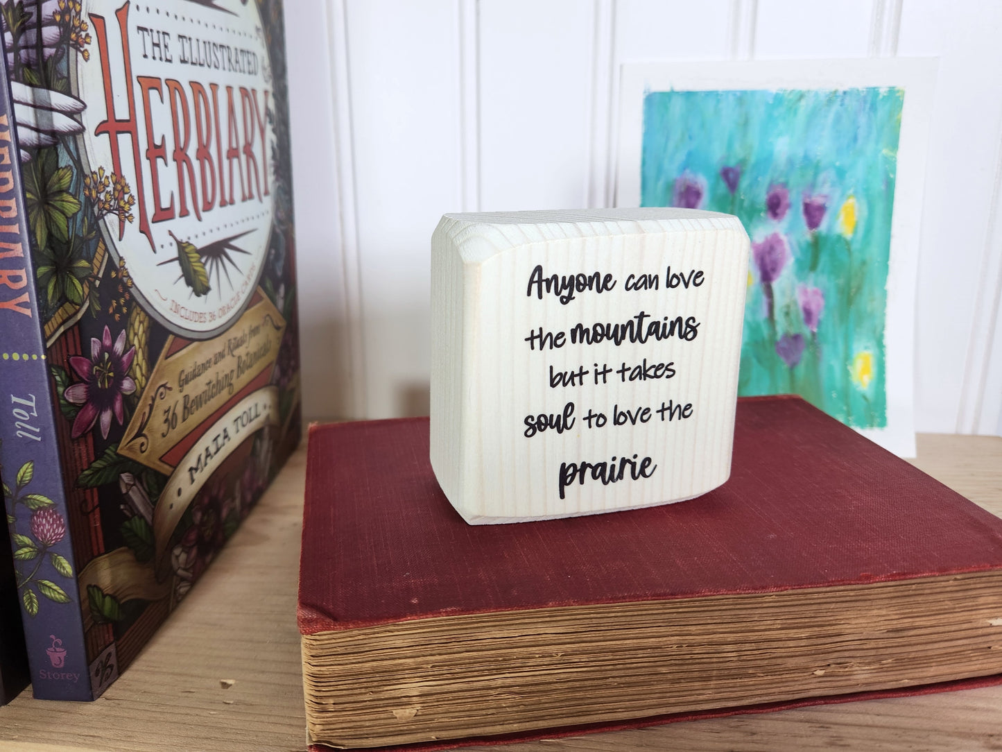 Small Wooden Sign - It takes soul to love the prairies